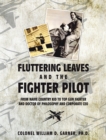 Image for Fluttering Leaves and the Fighter Pilot: From Naive Country Kid to Top Gun Fighter and Doctor of Philosophy and Corporate Ceo