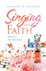 Image for Singing Our Faith: Hymns for Each Life Season