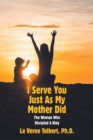 Image for I Serve You Just as My Mother Did : The Woman Who Discipled a King