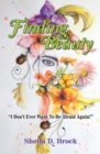 Image for Finding Beauty: &quot;I Don&#39;t Ever Want to Be Afraid Again!&quot;