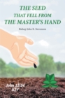 Image for Seed That Fell from the Master&#39;s Hand