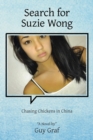 Image for Search for Suzie Wong : Chasing Chickens in China