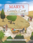 Image for Mary&#39;s Comfy-Cart: A Christmas Story