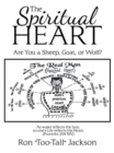 Image for The Spiritual Heart : Are You a Sheep, Goat, or Wolf?