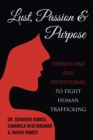 Image for Lust, Passion &amp; Purpose : Thirty-One Day Devotional to Fight Human Trafficking