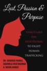 Image for Lust, Passion &amp; Purpose: Thirty-One Day Devotional to Fight Human Trafficking