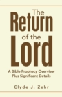 Image for Return of the Lord: A Bible Prophecy Overview Plus Significant Details