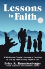 Image for Lessons in Faith: A Missionary Couple&#39;s Journey of Learning to Live by Faith in Every Facet of Life