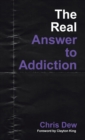 Image for The Real Answer to Addiction