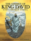 Image for Odyssey of King David: God&#39;s Broken Vessel