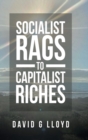Image for Socialist Rags to Capitalist Riches