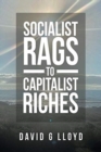 Image for Socialist Rags to Capitalist Riches