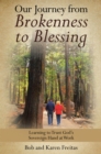 Image for Our Journey from Brokenness to Blessing: Learning to Trust God&#39;s Sovereign Hand at Work