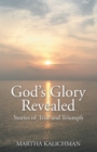 Image for God&#39;s Glory Revealed: Stories of Trial and Triumph