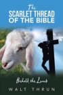 Image for The Scarlet Thread of the Bible : Behold the Lamb
