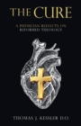 Image for Cure: A Physician Reflects on Reformed Theology