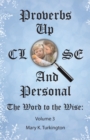 Image for Proverbs Up Close and Personal: The Word to the Wise: Volume 3