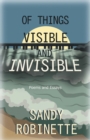 Image for Of Things Visible and Invisible: Poems and Essays