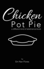 Image for Chicken Pot Pie: A Different Kind of Abstinence Book