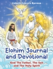 Image for Elohim Journal and Devotional: God the Father, the Son and the Holy Spirit