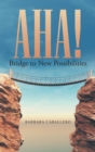 Image for Aha!: Bridge to New Possibilities