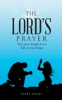 Image for The Lord&#39;s Prayer : How Jesus Taught Us to Talk to Our Father