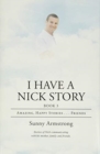 Image for I Have a Nick Story Book 3 : Amazing, Happy Stories...Friends