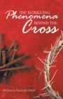 Image for The Intriguing Phenomena Beyond the Cross