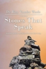 Image for Stones That Speak : Mountains, Boulders, and Pebbles: I Never Saw Them Coming