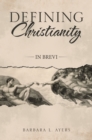 Image for Defining Christianity: In Brevi
