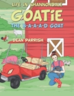 Image for Life in Shannondale: Goatie the B-A-A-A-D Goat