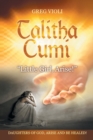 Image for Talitha Cumi &quot;Little Girl, Arise!&quot; : Daughters of God, Arise and Be Healed!