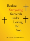 Image for Realize Everything Succeeds Under Loving the Son
