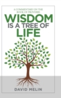 Image for Wisdom Is a Tree of Life : A Commentary on the Book of Proverbs