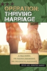 Image for Operation: Thriving Marriage: A Field Manual for Maximum Performance and Preventative Maintenance