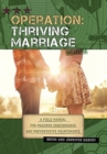 Image for Operation : Thriving Marriage: A Field Manual for Maximum Performance and Preventative Maintenance
