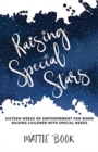 Image for Raising Special Stars : Sixteen Weeks of Empowerment for Moms Raising Children with Special Needs