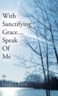 Image for With Sanctifying Grace... Speak of Me
