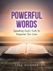 Image for Powerful Words: Speaking God&#39;s Truth to Empower Our Lives