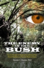 Image for Enemy in the Bush: Five Life Principles for Navigating the Landmines of Fear, Personal Roadblocks and Perceived Mental Limitations