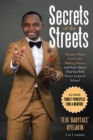 Image for Secrets of the Streets : Twenty-Three Secrets for Making Money with Your Talent That You Will Never Learn in School