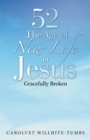 Image for 52 the Age of New Life in Jesus: Gracefully Broken
