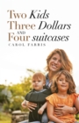 Image for Two Kids Three Dollars and Four Suitcases