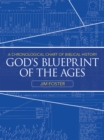 Image for God&#39;s Blueprint of the Ages: A Chronological Chart of Biblical History
