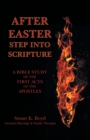 Image for After Easter : Step into Scripture a Bible Study of the First Acts of the Apostles