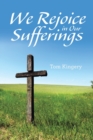 Image for We Rejoice in Our Sufferings