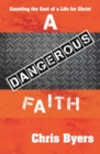 Image for Dangerous Faith : Counting The Cost Of A Life For Christ