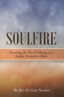 Image for Soulfire : Preaching The Church&#39;s Message In A Secular, Postmodern World