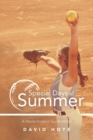 Image for Special Days of Summer : A Stevie Hopkins Sports Series