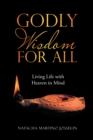 Image for Godly Wisdom For All: Living Life With H